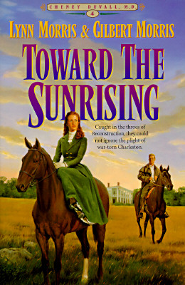 TOWARD THE SUNRISING: CHENEY DUVALL, M.D. #4 - BOOK CLUB EDITION