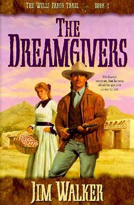 The Dreamgivers (Wells Fargo Trail, Book 1)
