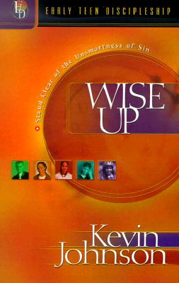 Wise Up : Stand Clear of the Unsmartness of Sin
