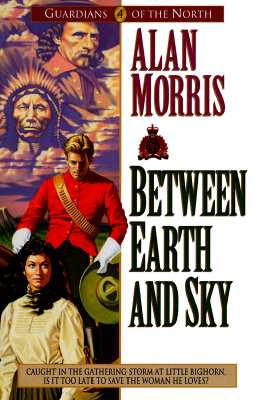 Between Earth and Sky (Guardians of the North/Alan B. Morris, 4)