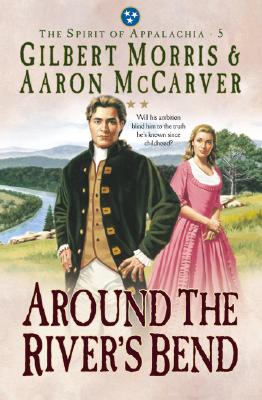Around the River's Bend (The Spirit of Appalachia Series #5)
