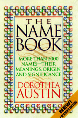 Image for The Name Book: Over 10,000 Names, Their Meanings, Origins, and Spiritual Significance