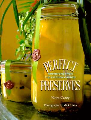 Perfect Preserves: Provisions from the Kitchen Garden