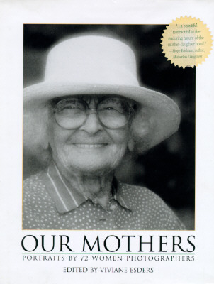 Image for Our Mothers: Portraits by 72 Women Photographers