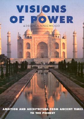 Visions of Power: Architecture and Ambition from Ancient Times to the Present