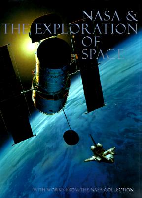NASA and the Exploration of Space: With Works from the Nasa Art Collection
