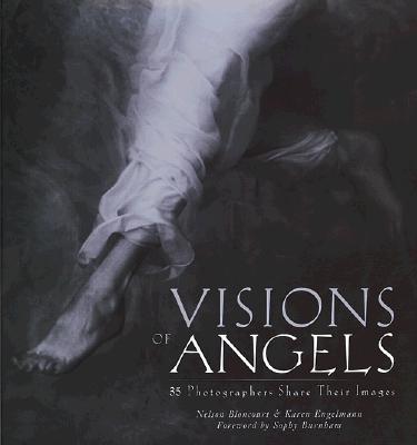 Visions of Angels: 35 Photographers Share Their Images [INSCRIBED]