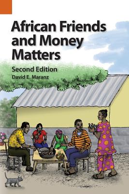 Image for African Friends and Money Matters: Observations from Africa, Second Edition African Friends and Money Matters: Observations from Africa, Second Edition