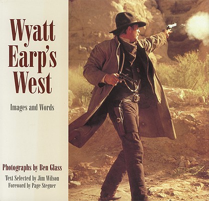 Wyatt Earp's West: Images and Words (Newmarket Pictorial Moviebook)