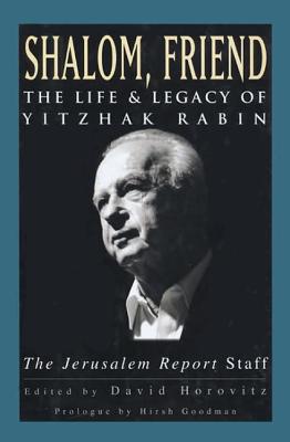 Shalom, Friend: The Life and Legacy of Yitzhak Rabin