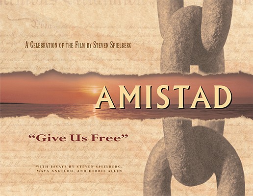 Amistad: 'Give Us Free' (Newmarket Pictorial Moviebooks)