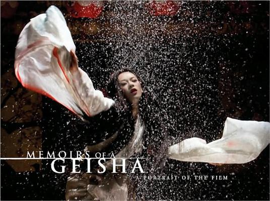 Image for Memoirs of a Geisha: Portrait of the Film Memoirs of a Geisha: Portrait of the Film