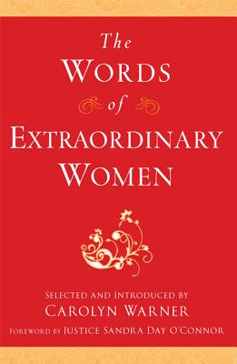 Image for The Words of Extraordinary Women (Newmarket Words Of Series) The Words of Extraordinary Women (Newmarket Words Of Series)