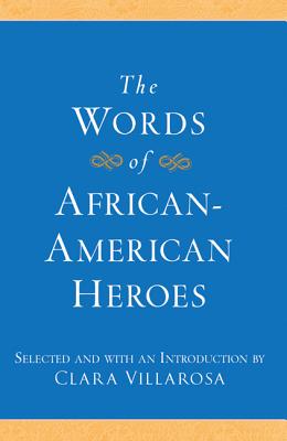 The Words of African-American Heroes (Newmarket Words Of Series)