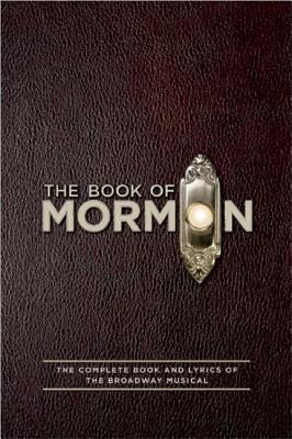Image for The Book of Mormon Script Book: The Complete Book and Lyrics of the Broadway Musical