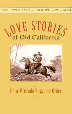 Love Stories of Old California (Applewood Books)