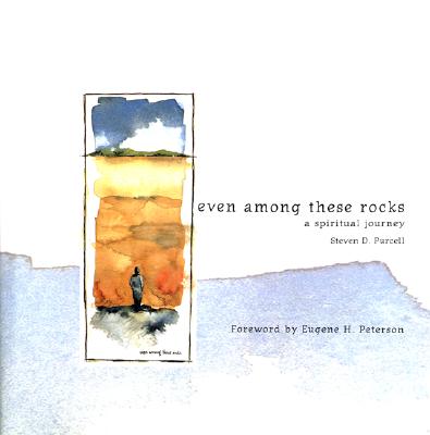 Image for Even Among These Rocks - A Spiritual Journey Even Among These Rocks - A Spiritual Journey