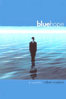 Blue Hope: A Novella