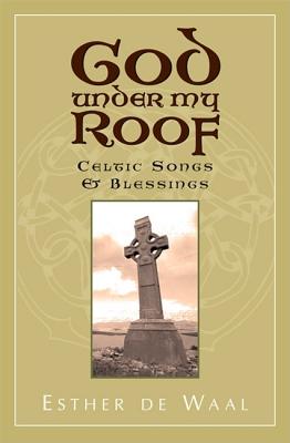 Image for God Under My Roof: Celtic Songs & Blessings