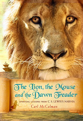 The Lion, the Mouse, and the Dawn Treader: Spiritual Lessons from C.S. Lewis's Narnia