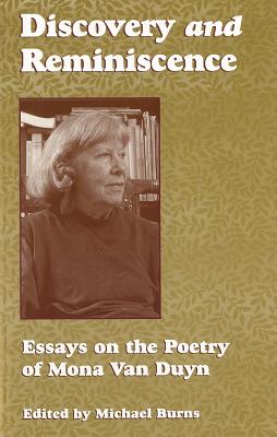 Discovery and Reminiscence: Essays on the Poetry of Mona Van Duyn