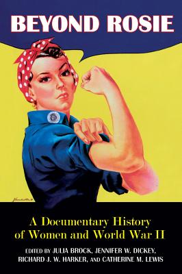 Beyond Rosie: A Documentary History of Women and World War II