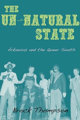 The Un-Natural State: Arkansas and the Queer South