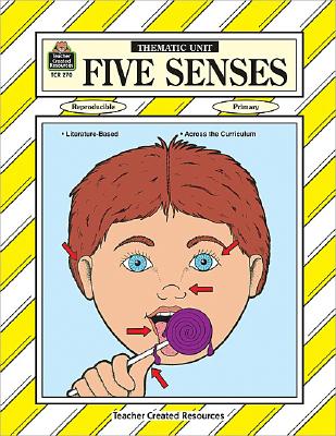 Thematic Unit Five Senses; Thematic Unit Five Senses