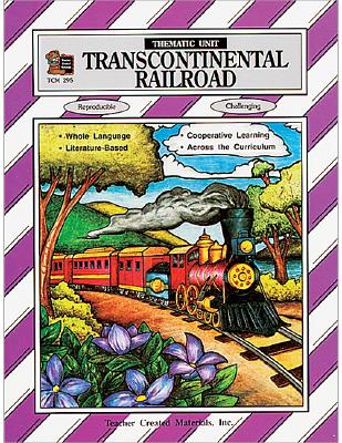 Image for Transcontinental Railroad: Thematic Unit Transcontinental Railroad: Thematic Unit
