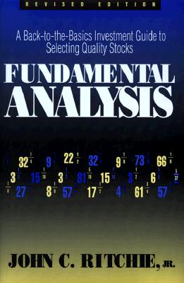Fundamental Analysis: A Back-To-The Basics Investment Guide to Selecting Quality Stocks