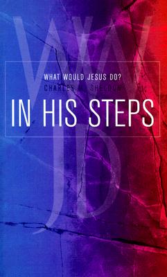 In His Steps: What Would Jesus Do (Inspirational Library)