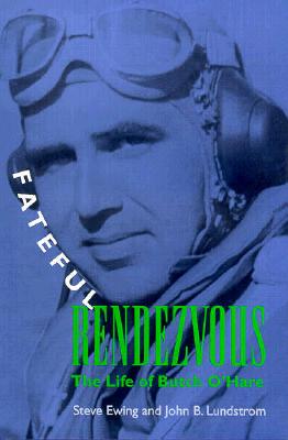 Fateful Rendezvous: Life of Butch O'Hare.