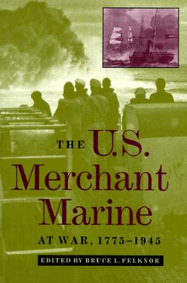 Image for U.S. MERCHANT MARINE AT WAR, 1775-1945 U.S. MERCHANT MARINE AT WAR, 1775-1945