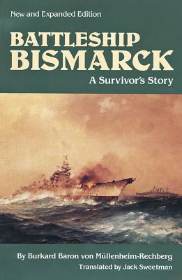 Battleship Bismarck: A Survivor's Story (Revised)