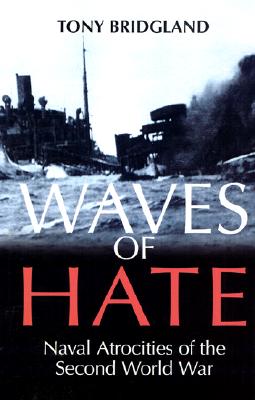 Image for Waves of Hate: Naval Atrocities of the Second World War