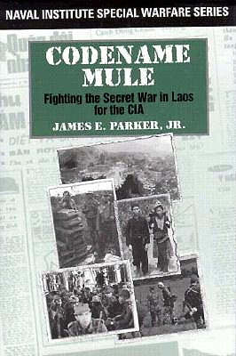 Codename Mule: Fighting the Secret War in Laos for the CIA.