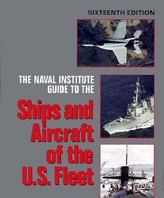 Image for The Naval Institute Guide to the Ships and Aircraft of the U.S. Fleet (16th ed)