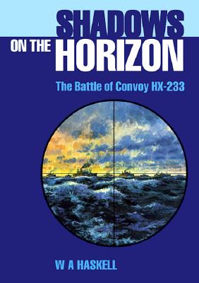Shadows on the Horizon: Battle of Convoy HX-233.