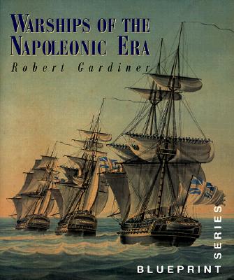 Warships of the Napoleonic Era ; Blueprint Series (Annapolis, Md.).)