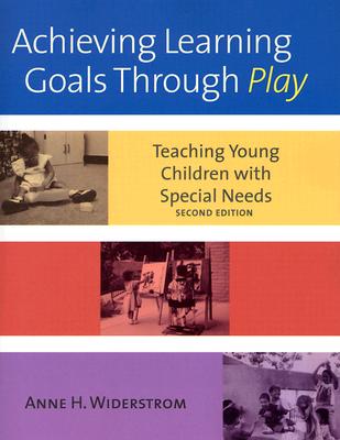 Image for Achieving Learning Goals Through Play: Teaching Young Children with Special Needs (International Issues in Early Intervention)