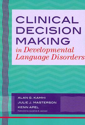 Clinical Decision Making in Developmental Language Disorders