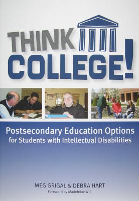 Image for Think College!: Postsecondary Education Options for Students with Intellectual Disabilities Think College!: Postsecondary Education Options for Students with Intellectual Disabilities