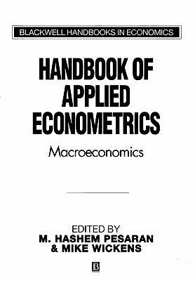 Handbook of Applied Econometrics: Macroeconomics (Blackwell Handbooks in Economics, Vol. 1)