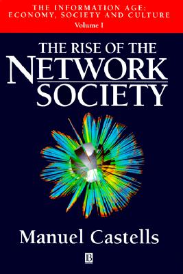 The Rise of The Network Society (Information Age Series)