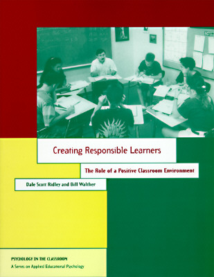 Creating Responsible Learners: The Role of a Positive Classroom Environment (Psychology in the Classroom)