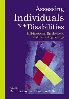 Image for Assessing Individuals With Disabilities in Educational, Employment, and Counseling Settings