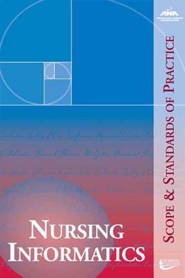 Image for Nursing Informatics: Scope and Standards of Practice (American Nurses Association) Nursing Informatics: Scope and Standards of Practice (American Nurses Association)