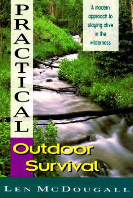 Practical Outdoor Survival a Modern Approach
