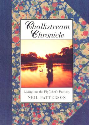 Chalkstream Chronicle: Living Out the Flyfisher's Fantasy