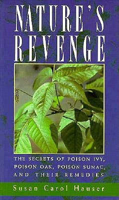 Nature's Revenge: The Secrets of Poison Ivy, Poison Oak, Poison Sumac ...